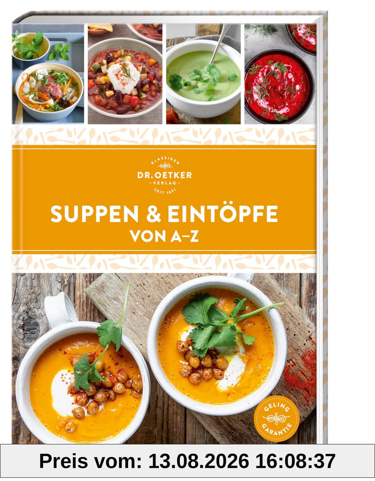 Suppen & Eintöpfe von A–Z: Mehr als 130 Rezepte aus der ganzen Welt lassen im Suppentopf garantiert keine Langeweile aufkommen – das ist Löffelglück pur!