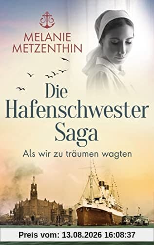 Die Hafenschwester-Saga (1): Als wir zu träumen wagten - Roman (Die Hafenschwester-Serie, Band 1)