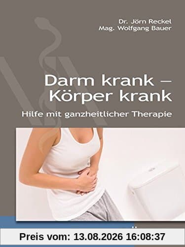Darm krank - alles krank: Hilfe mit ganzheitlicher Therapie
