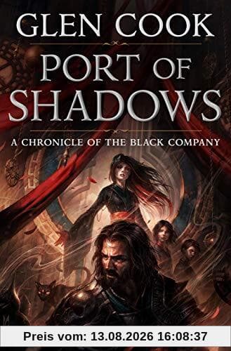 Port of Shadows: A Chronicle of the Black Company (Chronicles of the Black Company, Band 1)