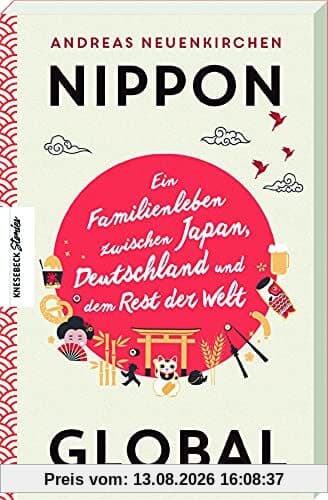 Nippon Global: Ein Familienleben zwischen Japan, Deutschland und dem Rest der Welt