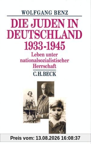 Die Juden in Deutschland 1933-1945. Leben unter nationalsozialistischer Herrschaft