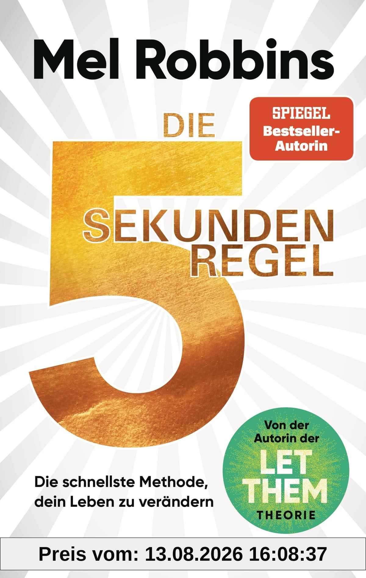 Die 5-Sekunden-Regel: Die schnellste Methode, dein Leben zu verändern - Von der Autorin der LET-THEM-Theorie - Der internationale Bestseller