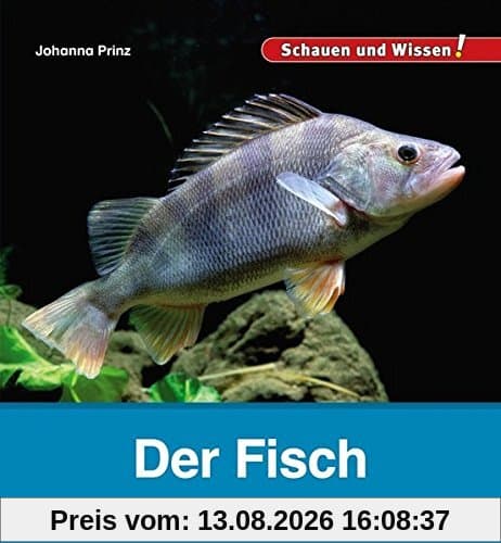 Der Fisch: Schauen und Wissen!