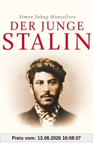 Der junge Stalin: Das frühe Leben des Diktators 1878-1917