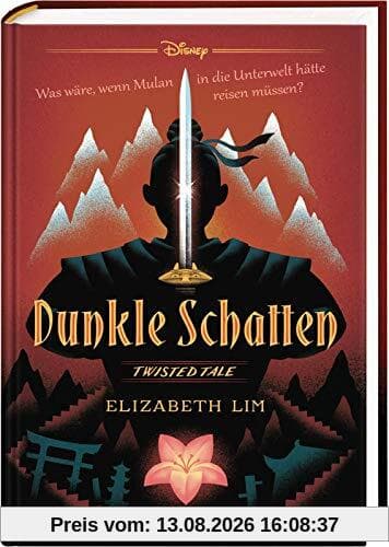 Disney – Twisted Tales: Dunkle Schatten: Was wäre, wenn Mulan in die Unterwelt hätte reisen müssen?