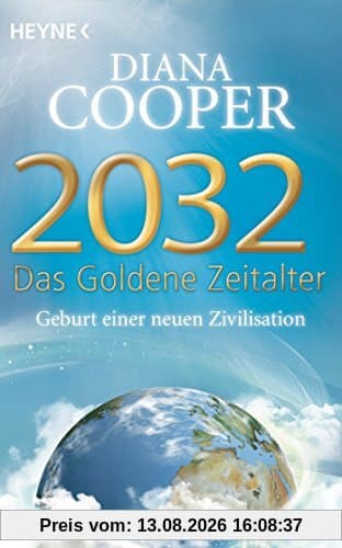 2032 - Das Goldene Zeitalter: Geburt einer neuen Zivilisation