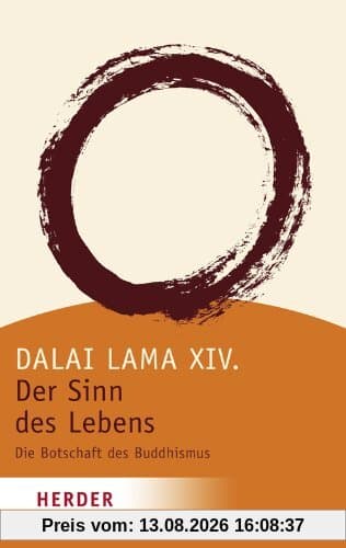 Der Sinn des Lebens: Die Botschaft des Buddhismus (HERDER spektrum)