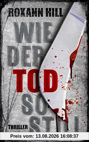 Wie der Tod so still: Thriller (Steinbach und Wagner, Band 9)