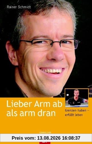 Lieber Arm ab als arm dran: Grenzen haben - erfüllt leben