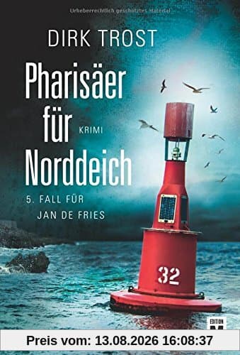 Pharisäer für Norddeich - Ostfriesland-Krimi (Jan de Fries, Band 5)