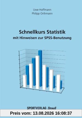 Schnellkurs Statistik mit Hinweisen zur SPSS-Benutzung
