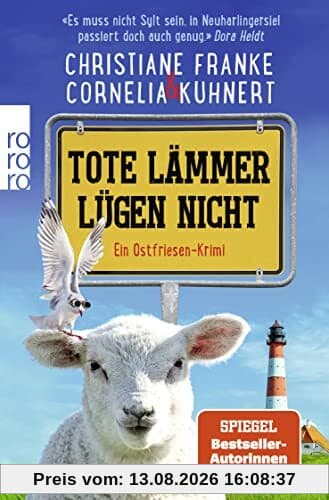 Tote Lämmer lügen nicht: Ein Ostfriesen-Krimi | «Zum Brüllen komisch, echter ostfriesischer Humor (nicht zu verwechseln mit platten Ostfriesenwitzen). ... Wolf (Henner, Rudi und Rosa, Band 10)
