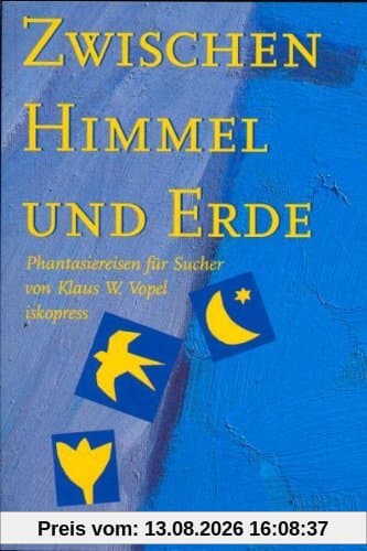 Zwischen Himmel und Erde: Phantasiereisen für Sucher