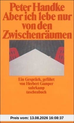 Aber ich lebe nur von den Zwischenräumen (suhrkamp taschenbuch)