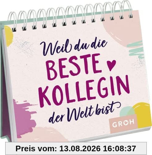 Weil du die beste Kollegin der Welt bist