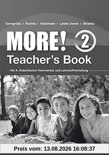 MORE! 2 Teacher's Book NEU: Teil A: Didaktischer Kommentar und Lehrstoffverteilung Teil B: Worksheets