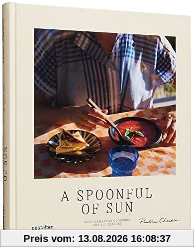 A Spoonful of Sun: Mediterranean Cookbook For All Seasons