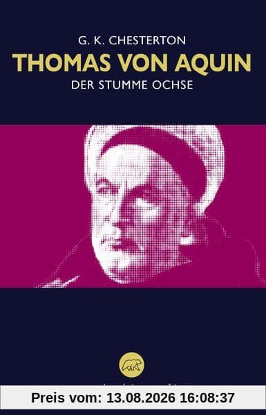 Thomas von Aquin: Der stumme Ochse (Edition Credo: Bibliothek katholischer Klassik)
