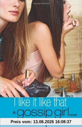 Gossip Girl 05. I Like It Like That