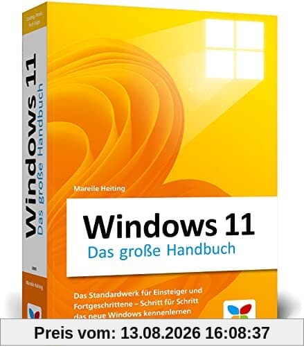 Windows 11: Das große Handbuch. Standardwerk für Einsteiger und Fortgeschrittene – alle Grundlagen und Profitipps