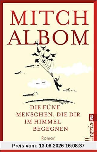 Die fünf Menschen, die dir im Himmel begegnen: Roman