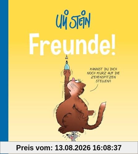 Uli Stein Cartoon-Geschenke: Freunde!: Ein fröhliches Geschenkbuch für die besten Freundinnen und Freunde