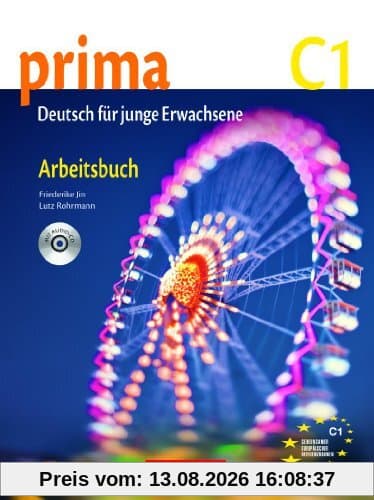 Prima - Deutsch für Jugendliche - Aktuelle Ausgabe: C1: Band 7 - Arbeitsbuch mit Audio-CD