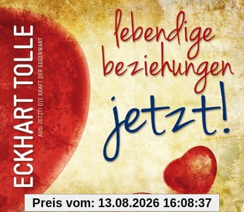 Lebendige Beziehungen JETZT!: Aus: Jetzt! Die Kraft der Gegenwart