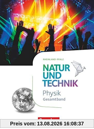 Natur und Technik - Physik Neubearbeitung - Rheinland Pfalz 2022 - Gesamtband: Schülerbuch