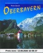 Reise durch Oberbayern. Über 200 Bilder porträtieren die Region Oberbayern