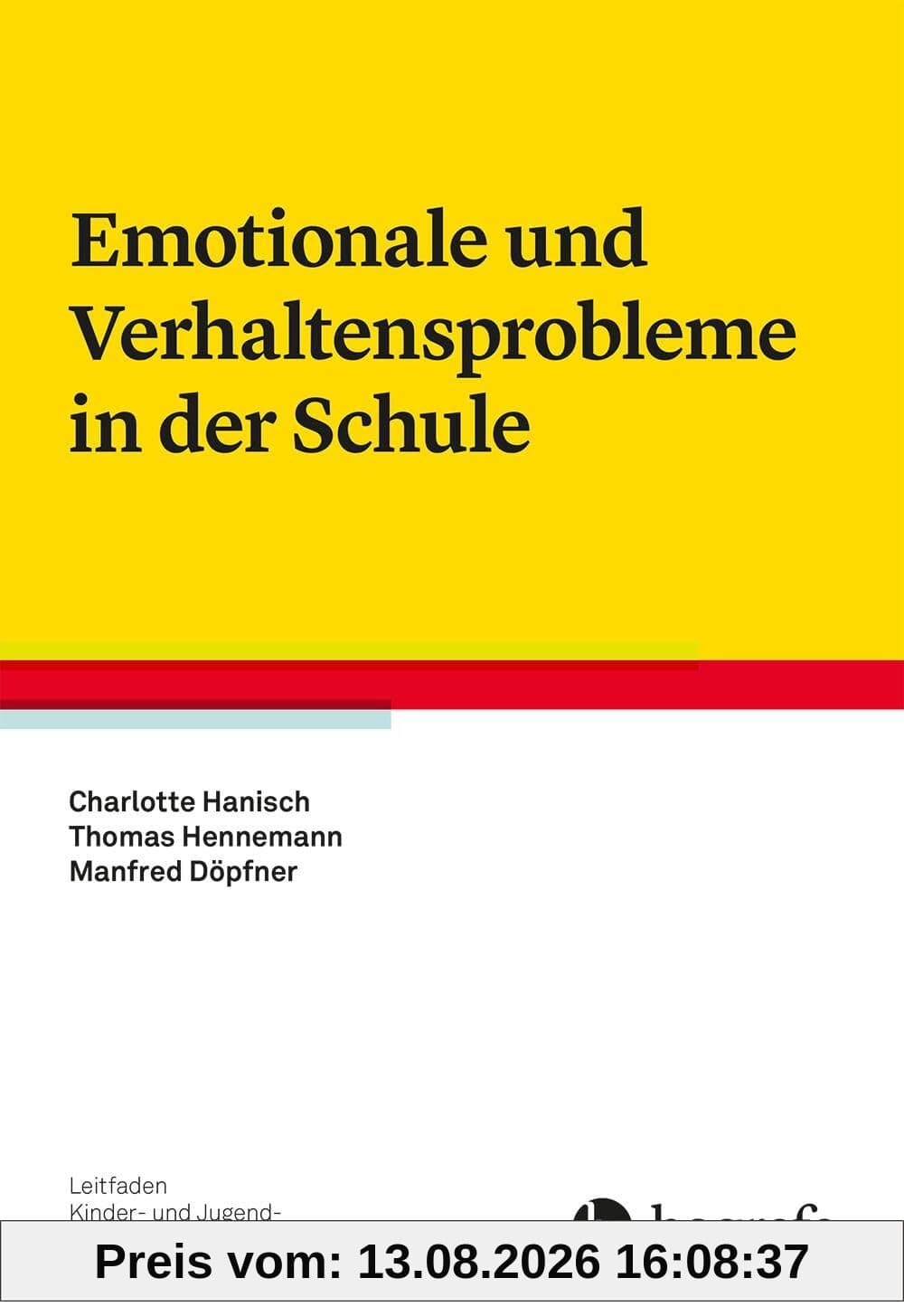 Emotionale und Verhaltensprobleme in der Schule (Leitfaden Kinder- und Jugendpsychotherapie)