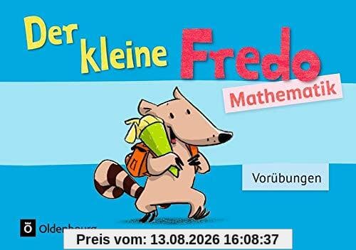 Fredo - Mathematik - Zu allen Ausgaben: Vorübungen - Kleiner Fredo: Vorkurs. Übungsheft