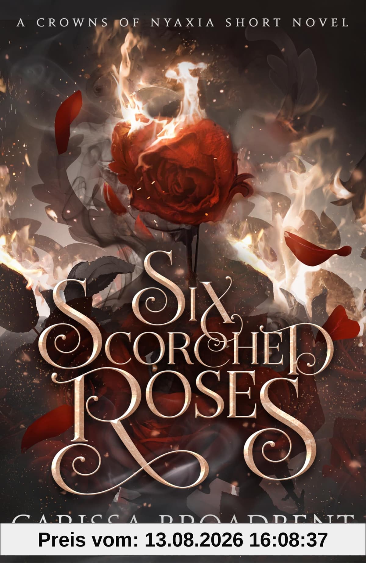 Six Scorched Roses: The companion tale to the unmissable romantasy series Crowns of Nyaxia