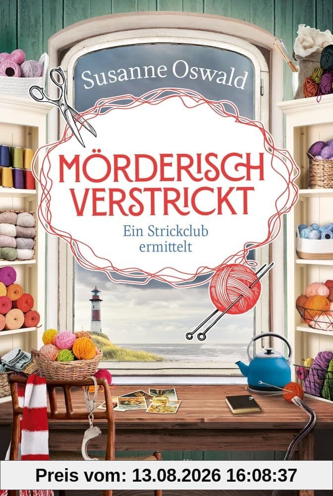 Mörderisch verstrickt - Ein Strickclub ermittelt: Kriminalroman | Erfolgsautorin Susanne Oswald auf Krimi-Kurs | Spannung und Stricken | Wunderbarer Cozy Crime für den Sommerurlaub