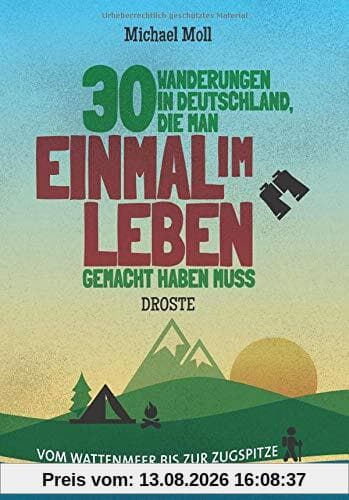 30 Wanderungen in Deutschland, die man einmal im Leben gemacht haben muss: Vom Wattenmeer bis zur Zugspitze