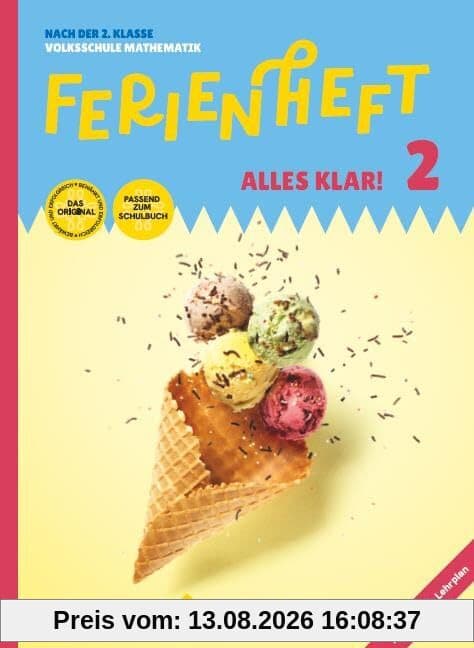 Mathematik Ferienhefte - Volksschule - 2. Klasse: Ferienheft Alles klar! 2. Klasse Volksschule. Lehrplan 2023 - Ferienheft mit eingelegten Lösungen