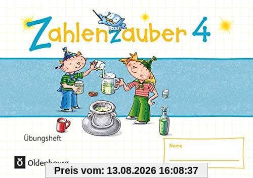 Zahlenzauber - Mathematik für Grundschulen - Materialien zu den Ausgaben 2016 und Bayern 2014 - 4. Schuljahr: Übungsheft - Mit Lösungen