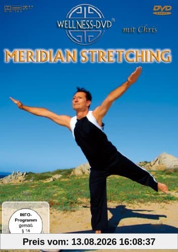 Meridian Stretching - Die wirksamsten Dehnübungen für Meridiane
