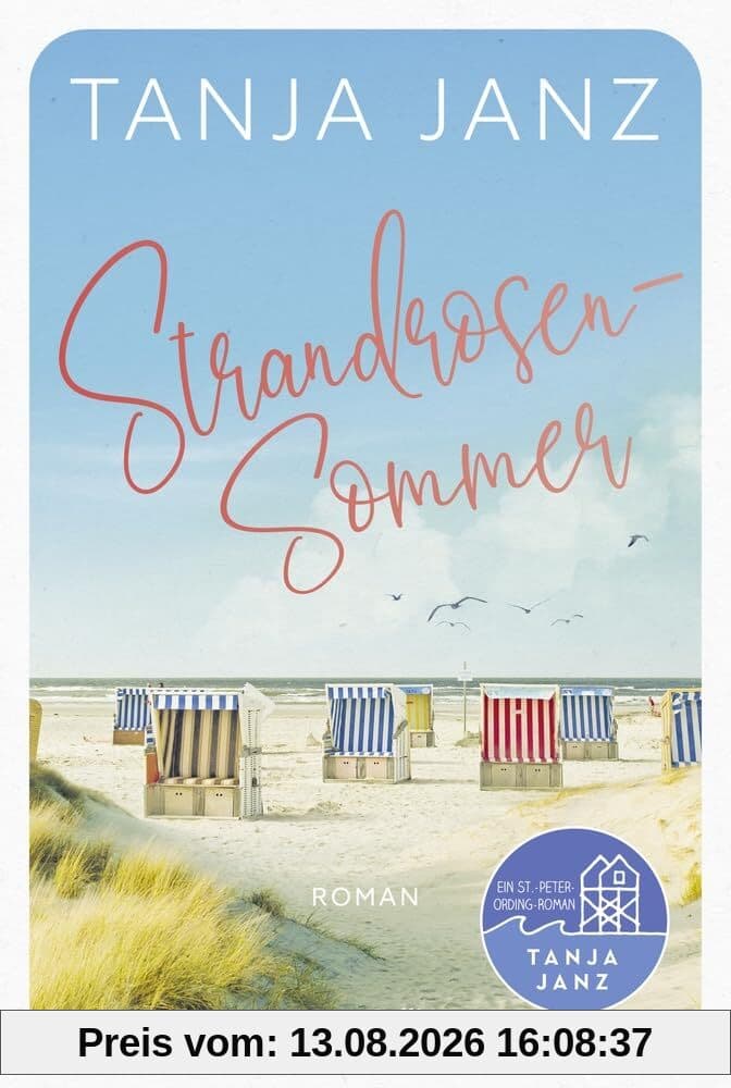 Strandrosensommer: Roman | Für Fans von Petra Hülsmann, Gabriella Engelmann und Patricia Koelle – Der neue Roman der Erfolgsautorin von »Friesenherzen und Winterzauber«