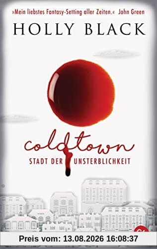 COLDTOWN – Stadt der Unsterblichkeit: Fesselnder, moderner Vampir-Thriller von der Königin der Fantasy
