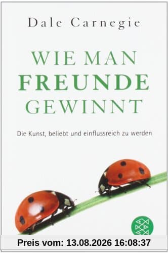Wie man Freunde gewinnt: Die Kunst, beliebt und einflussreich zu werden