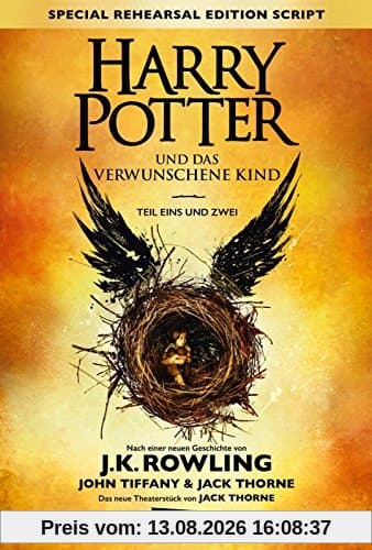 Harry Potter: Harry Potter und das verwunschene Kind. Teil eins und zwei (Special Rehearsal Edition Script)