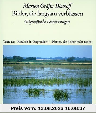 Bilder, die langsam verblassen, Ostpreußische Erinnerungen