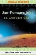 Das Marsprojekt 05. Die schlafenden Hüter