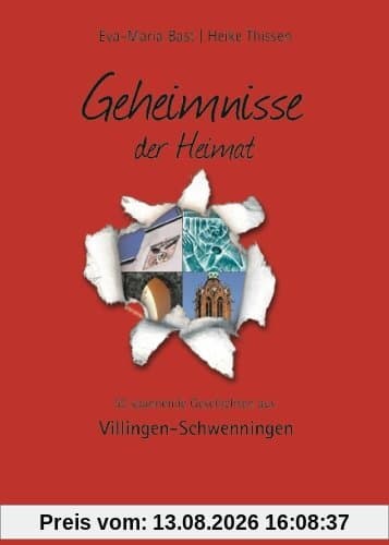 Villingen-Schwenningen; Geheimnisse der Heimat: 50 spannende Geschichten aus Villingen-Schwenningen