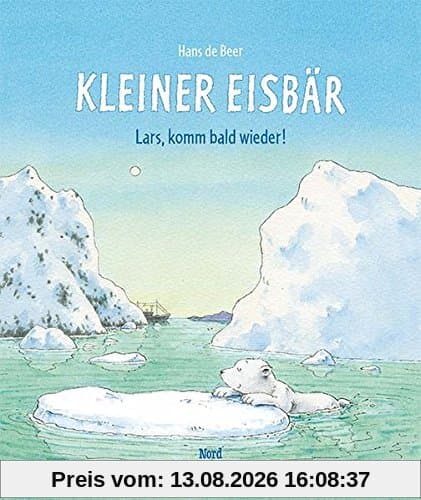 Kleiner Eisbär- Lars, komm bald wieder! (Der kleiner Eisbär)