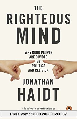 The Righteous Mind: Why Good People are Divided by Politics and Religion