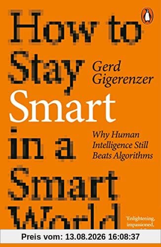 How to Stay Smart in a Smart World: Why Human Intelligence Still Beats Algorithms