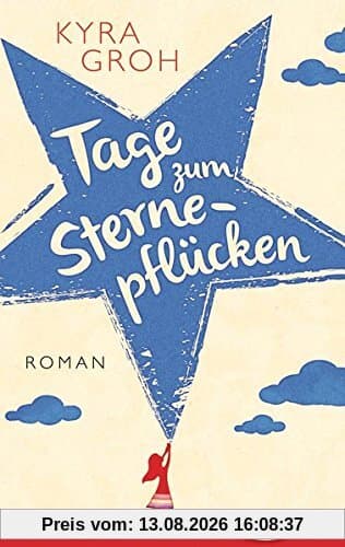 Tage zum Sternepflücken: Roman